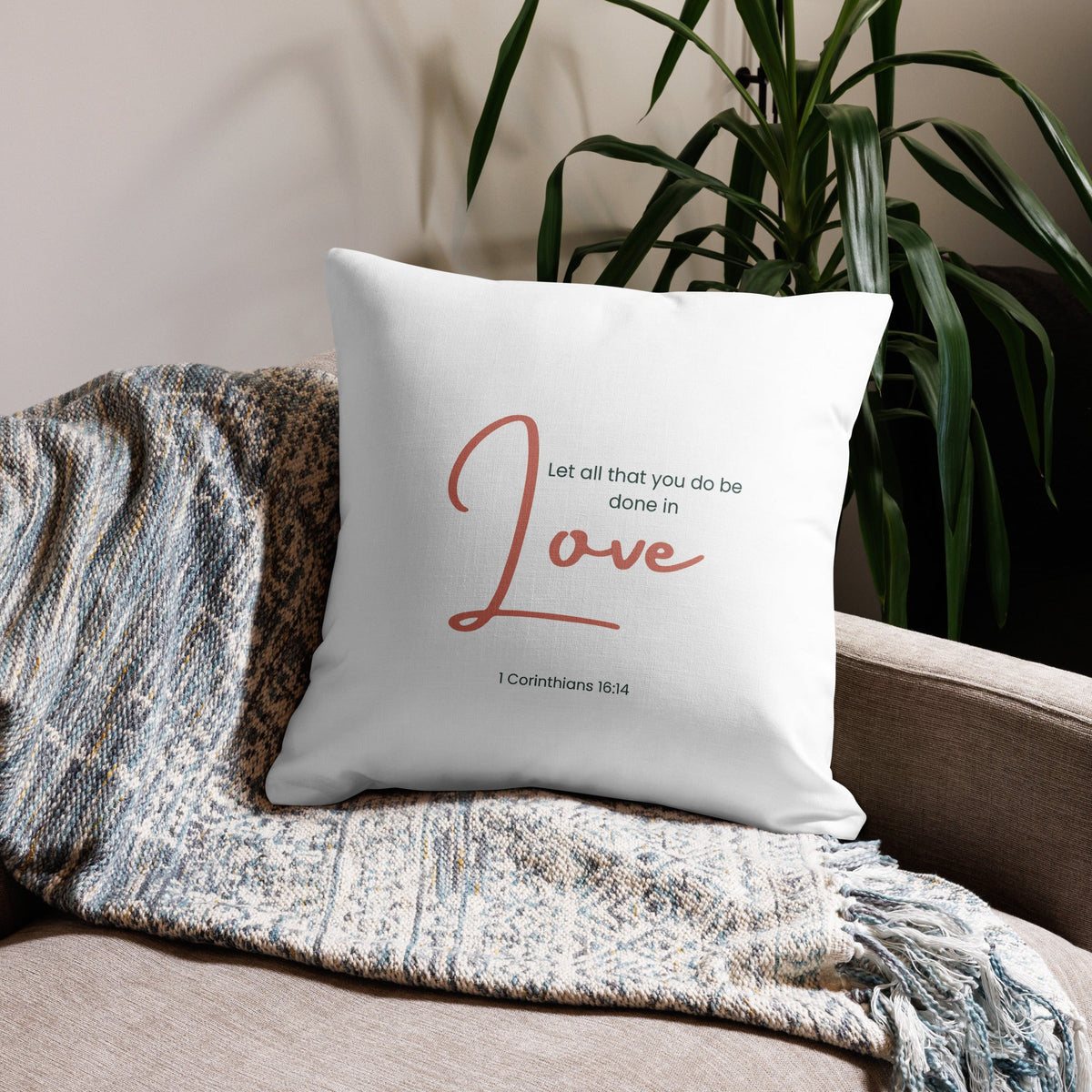 1 Corinthians 16:14 Premium Pillow Case