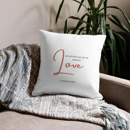 1 Corinthians 16:14 Premium Pillow Case